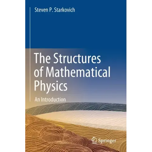 The Structures of Mathematical Physics: An Introduction