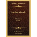 Unveiling A Parallel: A Romance (1893)