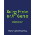 College Physics for AP(R) Courses: Part 2: Chapters 18-34