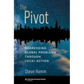 The Pivot: Addressing Global Problems Through Local Action