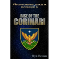 Ep.#5 - "Rise of the Corinari": The Frontiers Saga