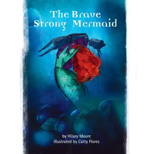 The Brave Strong Mermaid: A delightful rewrite of the Little Mermaid fairy tale