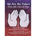 We Are the Future: Poems with a Voice for Peace