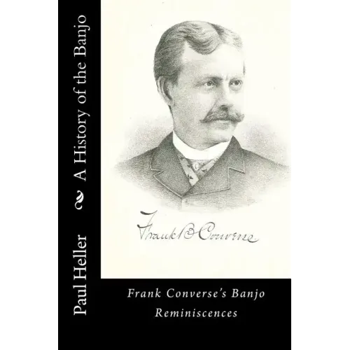 A History of the Banjo: Frank Converse's Banjo Reminiscences