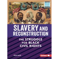 Slavery and Reconstruction: The Struggle for Black Civil Rights