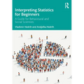 Interpreting Statistics for Beginners: A Guide for Behavioural and Social Scientists