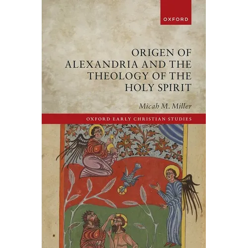 Origen of Alexandria and the Theology of the Holy Spirit