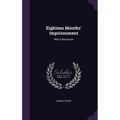 Eighteen Months' Imprisonment: With a Remission