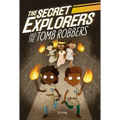 The Secret Explorers and the Tomb Robbers