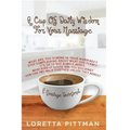 A Cup Of Daily Wisdom For Your Marriage: A Marriage Devotional