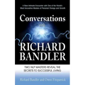 Conversations with Richard Bandler: Two Nlp Masters Reveal the Secrets to Successful Living