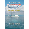 Moving to the Dominican Republic: The Paradox of Paradise