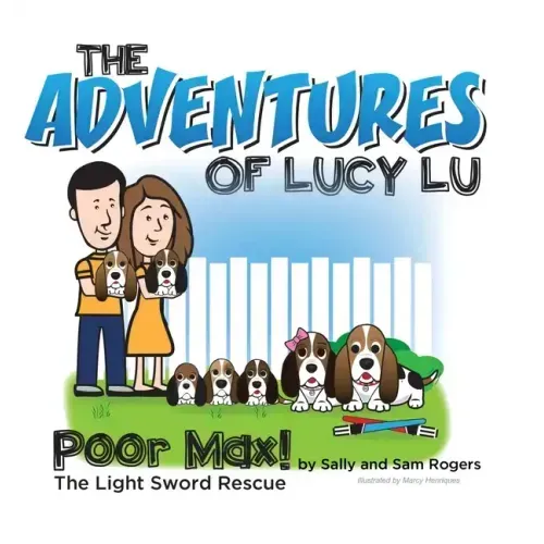 The Adventures of Lucy Lu: Poor Max! The Light Sword Rescue