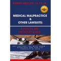 Medical Malpractice & Other Lawsuits: A Healthcare Providers Guide: Key Factors You Must Know... Overlook One and Put Yourself at Risk