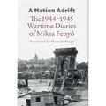 A Nation Adrift: The 1944-1945 Wartime Diaries of Miksa Fenyő