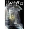 Ghostology 101