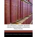 To Protect Home Buyers from Predatory Lending Practices.