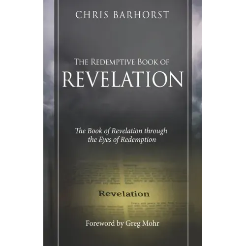 The Redemptive Book of Revelation: The Book of Revelation through the Eyes of Redemption