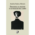 Francisco, El Ingenio O Las Delicias del Campo