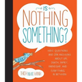 Is Nothing Something?: Kids' Questions and Zen Answers about Life, Death, Family, Friendship, and Everything in Between