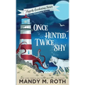 Once Hunted, Twice Shy: A Cozy Paranormal Mystery