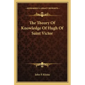 The Theory of Knowledge of Hugh of Saint Victor