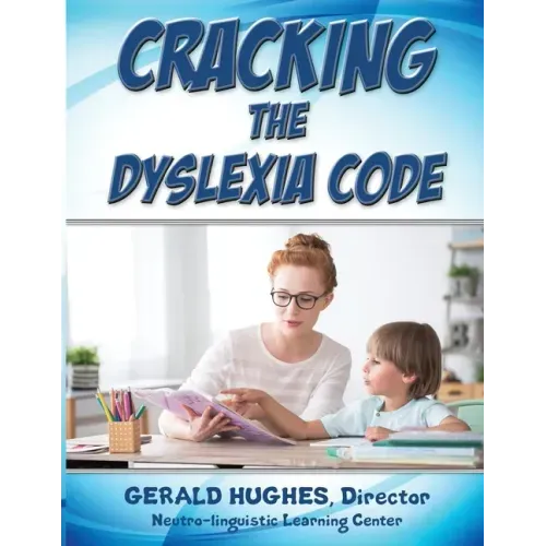 Cracking the Dyslexia Code: A Parent's Guide