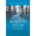Words to Live By: (A Not All Inclusive Look at Life in Words)