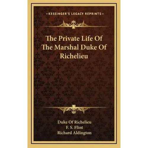 The Private Life of the Marshal Duke of Richelieu