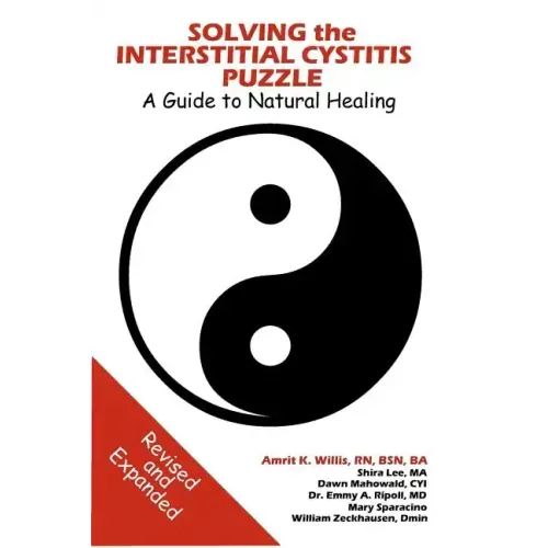 Solving the Interstitial Cystitis Puzzle: A Guide to Natural Healing