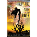 Uncovering Your Power: The Guidebook to Escaping Emotional and Physical Abuse