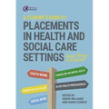 A Student's Guide to Placements in Health and Social Care Settings: From Theory to Practice