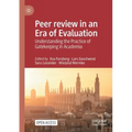 Peer review in an Era of Evaluation: Understanding the Practice of Gatekeeping in Academia