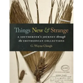 Things New and Strange: A Southerner's Journey Through the Smithsonian Collections