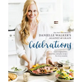 Danielle Walker's Against All Grain Celebrations: A Year of Gluten-Free, Dairy-Free, and Paleo Recipes for Every Occasion [A Cookbook]