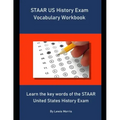 STAAR US History Exam Vocabulary Workbook: Learn the key words of the STAAR United States History Exam