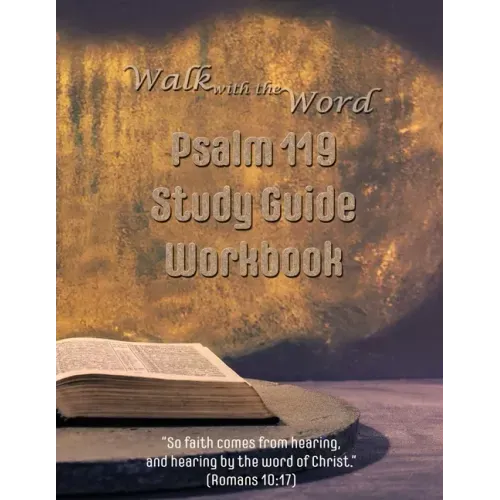 Walk with the Word Psalm 119 Study Guide Workbook