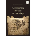 Approaching Biblical Archaeology
