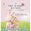 I Am the Magic Within: A Journey of Light and Wonder