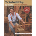 Woodwright's Shop: A Practical Guide to Traditional Woodcraft