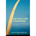 Soft Skills for Tough Issues