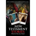 New Testament Stories: What Do They Say Today?