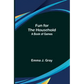 Fun for the Household: A Book of Games