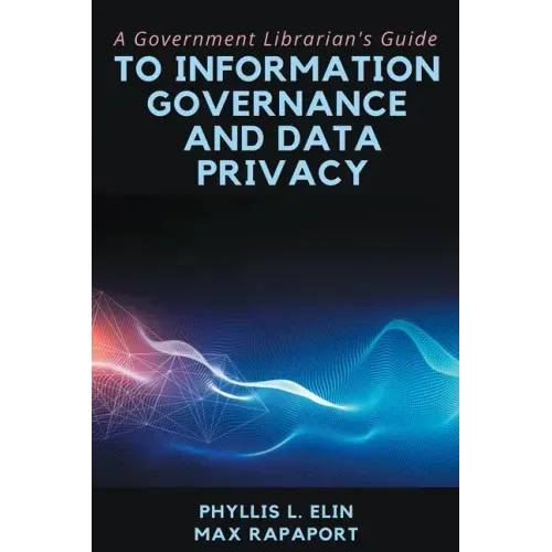 A Government Librarian's Guide to Information Governance and Data Privacy