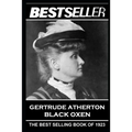 Gertrude Atherton - Black Oxen: The Bestseller of 1923