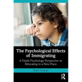 The Psychological Effects of Immigrating: A Depth Psychology Perspective on Relocating to a New Place