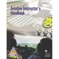 Aviation Instructor's Handbook: Faa-H-8083-9a
