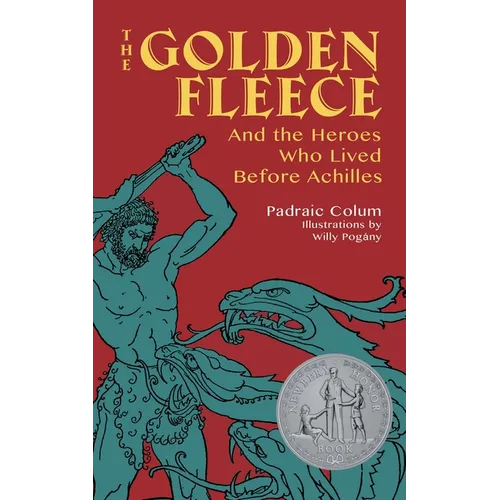The Golden Fleece: And the Heroes Who Lived Before Achilles