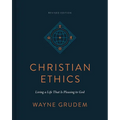 Christian Ethics: Living a Life That Is Pleasing to God (Revised Edition)