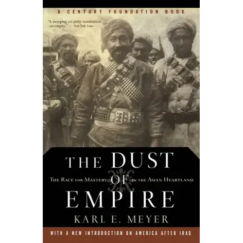 The Dust of Empire: The Race for Mastery in the Asian Heartland